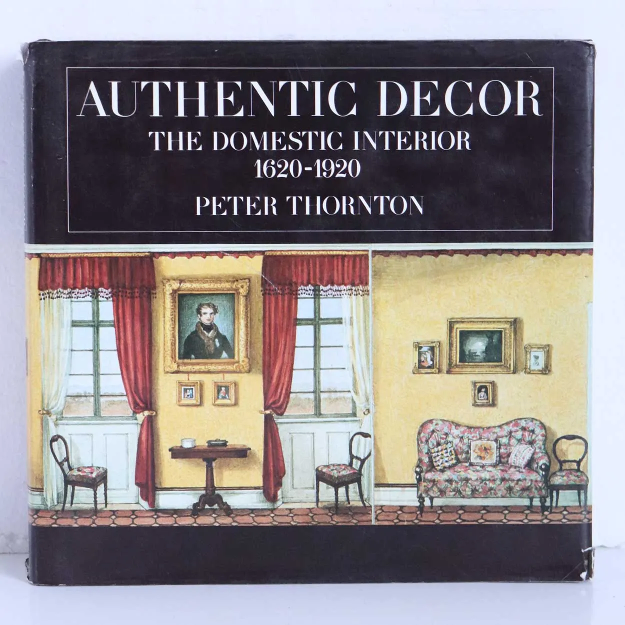 Book: Authentic Decor, The Domestic Interior 1620-1920 by Peter Thornton
