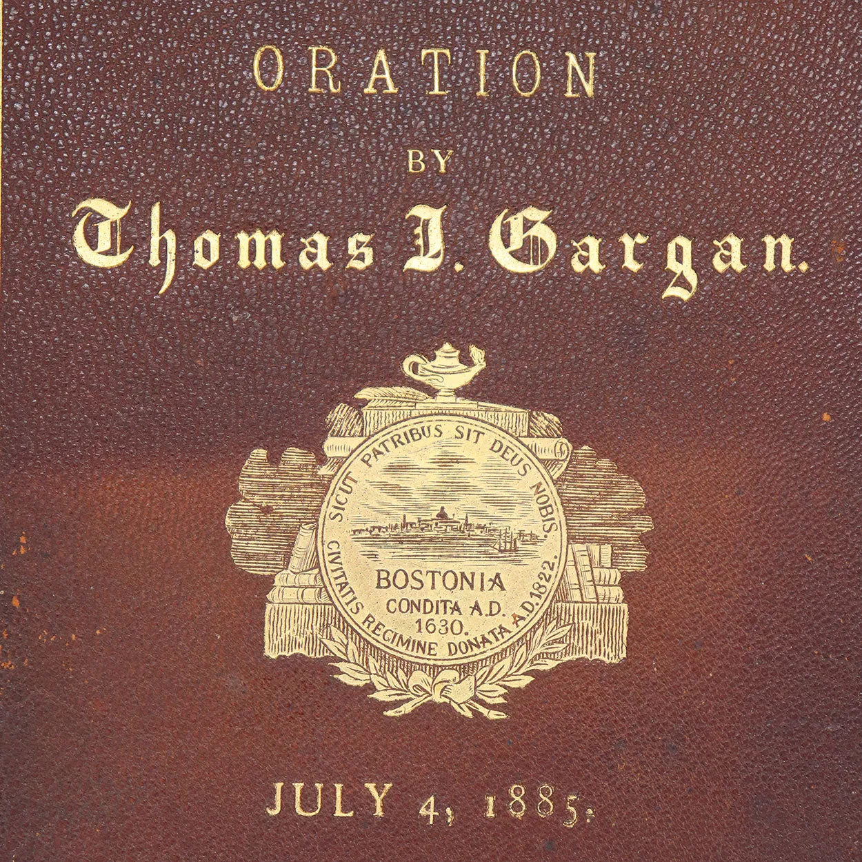 First Edition Signed Leather Book: Oration, July 4th, 1885 by Thomas J. Gargan