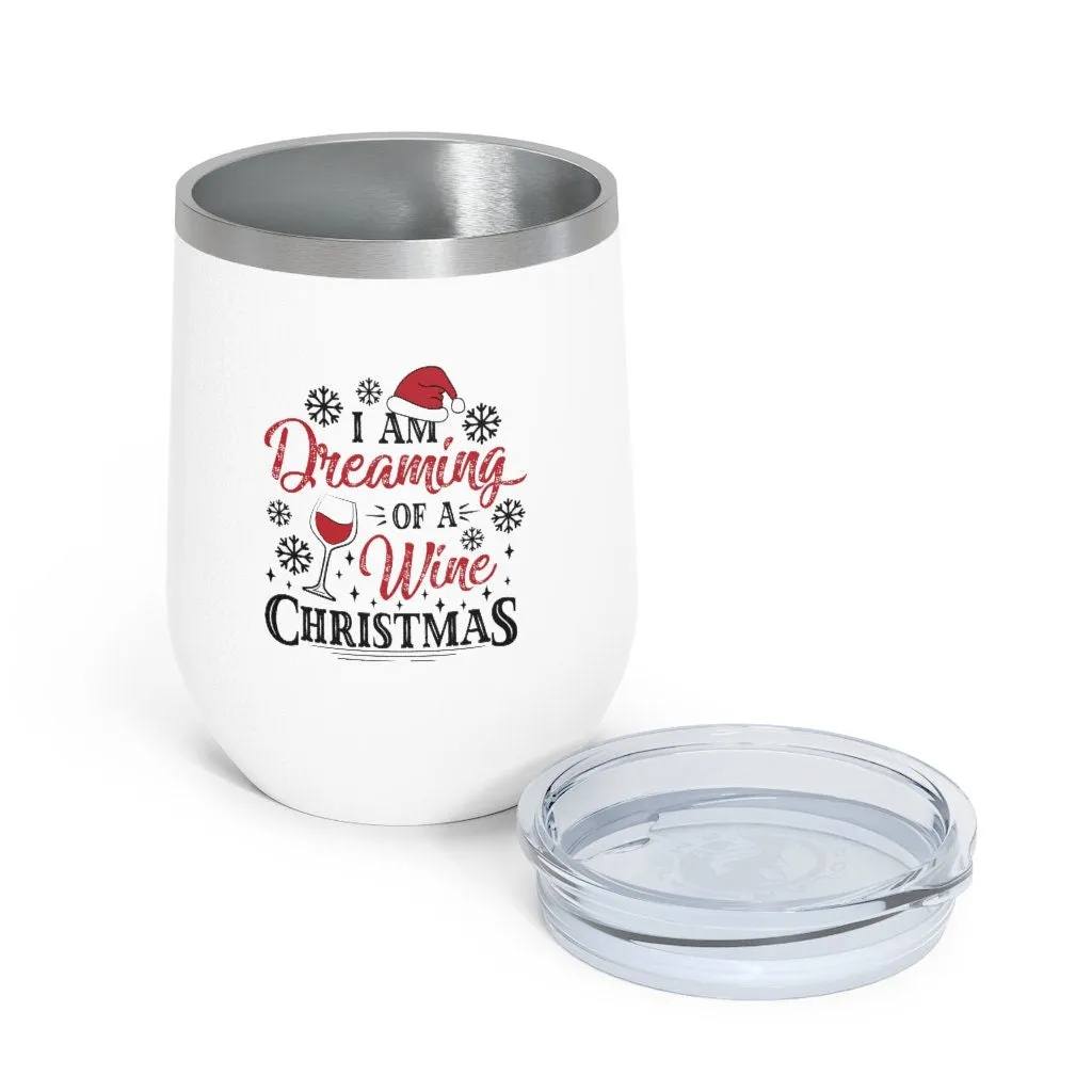 I'm Dreaming of a Wine Christmas Wine Tumbler 12oz