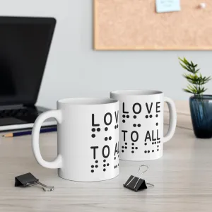LOVE TO ALL (eng)  F@@K TRUMP (braille)     Ceramic 11oz cup