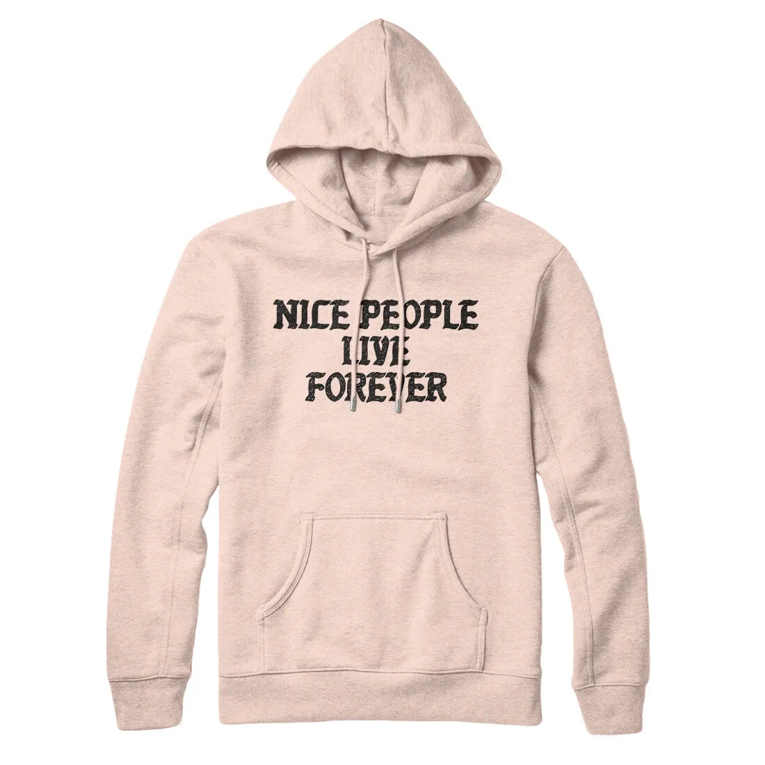 Nice People Live Forever Hoodie