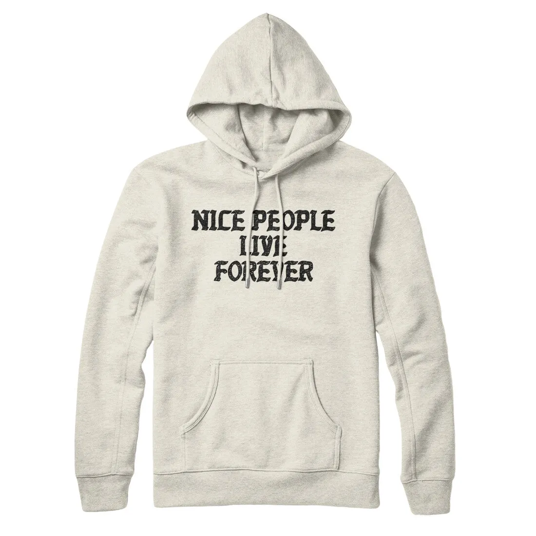 Nice People Live Forever Hoodie