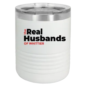 The Real Husbands of Whittier 10oz Drink Tumbler