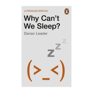 Why Can't We Sleep? - Darian Leader