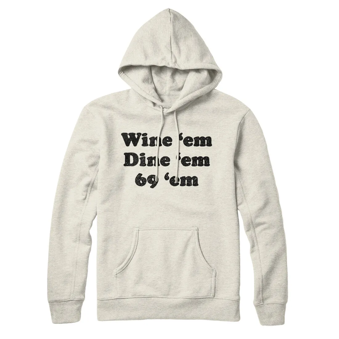 Wine ‘Em Dine ‘Em 69 ‘Em Hoodie